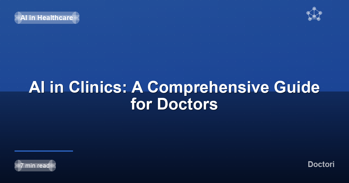 AI in Clinics: A Comprehensive Guide for Doctors