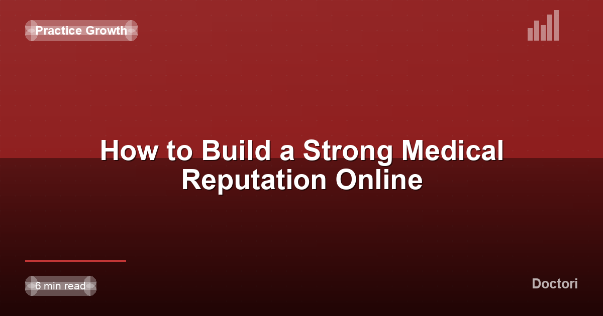 How to Build a Strong Medical Reputation Online