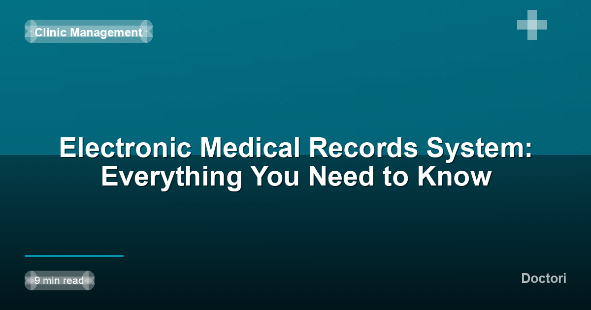 Electronic Medical Records System: Everything You Need to Know