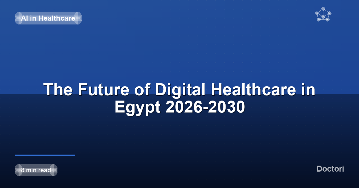 The Future of Digital Healthcare in Egypt 2026-2030
