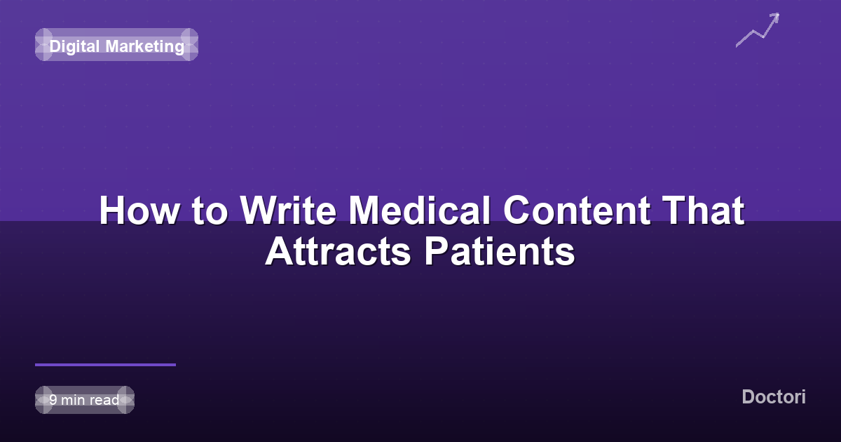 How to Write Medical Content That Attracts Patients