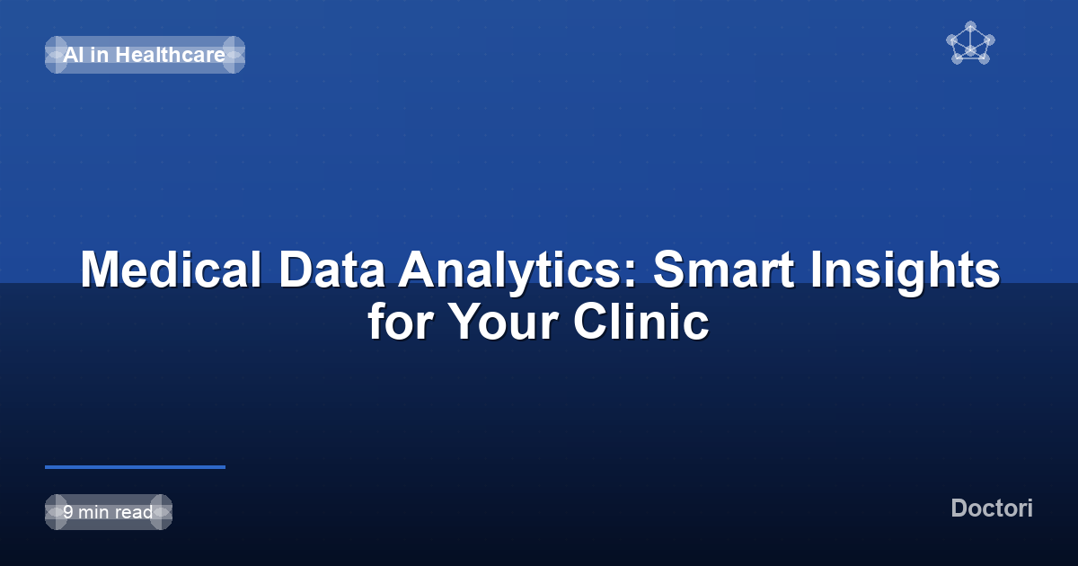 Medical Data Analytics: Smart Insights for Your Clinic