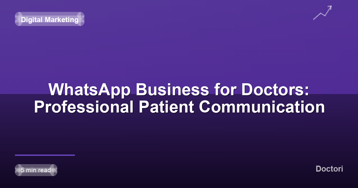 WhatsApp Business for Doctors: Professional Patient Communication